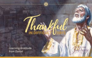 Thankful In Difficult Days | Daniel