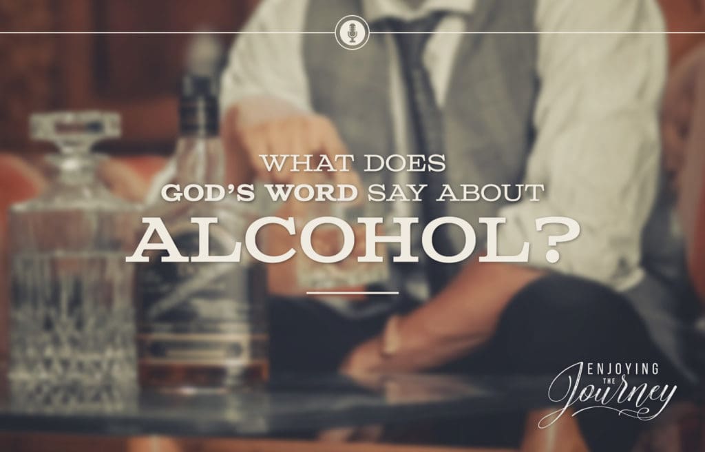 What Does God's Word Say About Alcohol?