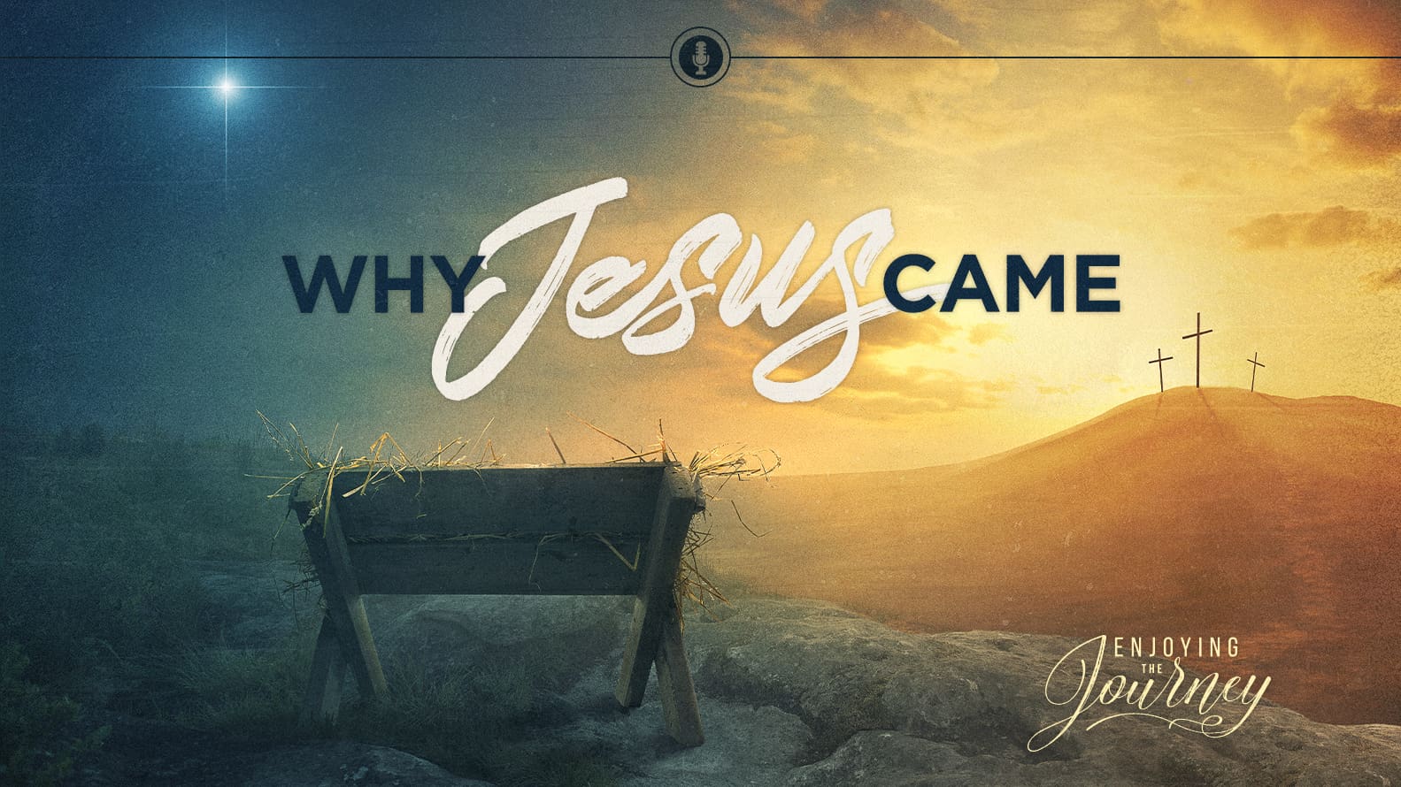 New Series Why Jesus Came Enjoying The Journey 5594