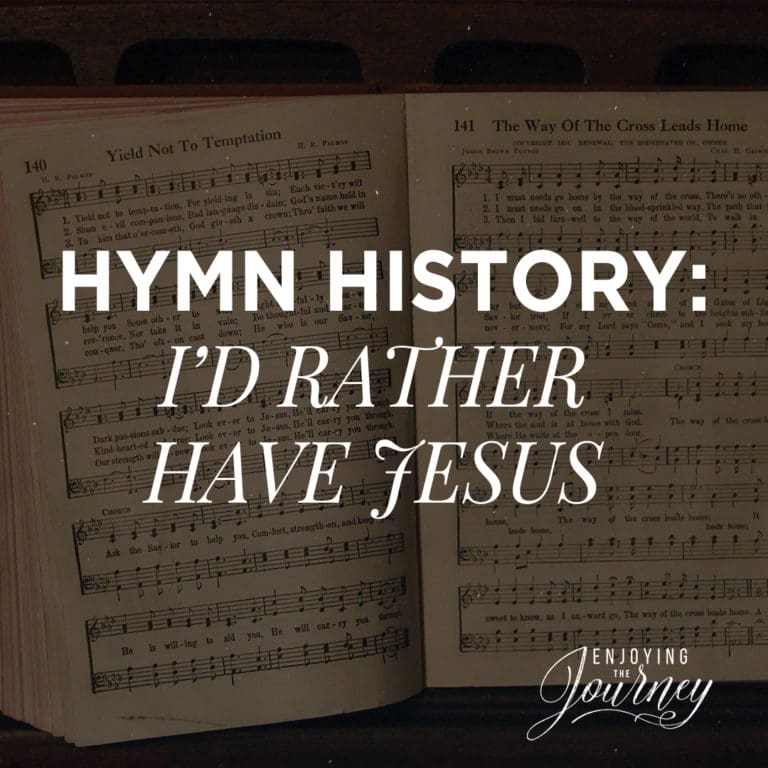 Hymn History: I'd Rather Have Jesus - Enjoying the Journey