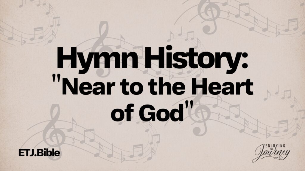 Near to the Heart of God was written during this time of tremendous human suffering and sadness in the family of Cleland McAfee.