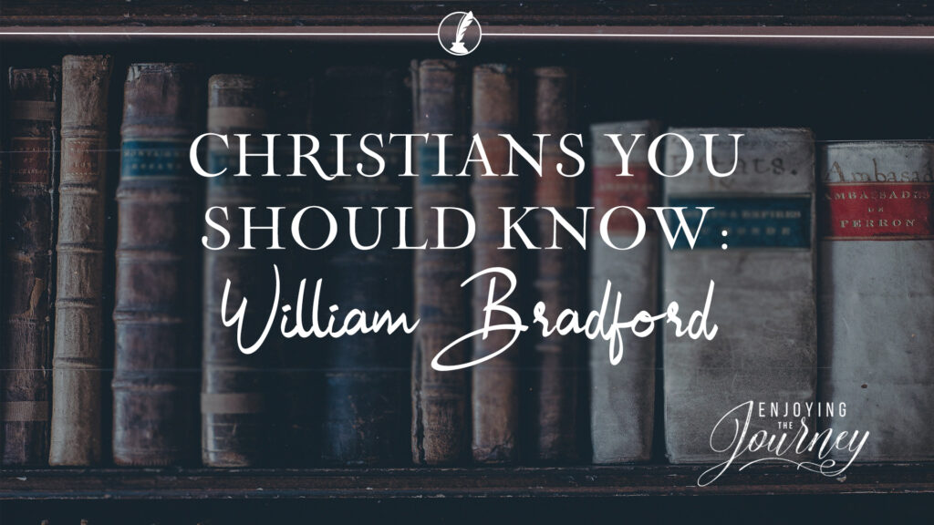 After John Carver's death, thirty-two-year-old William Bradford was overwhelmingly chosen to be the leader of the Pilgrims. This was before they ever arrived at Plymouth. William Bradford leaned heavily on the Lord and stood firm in his convictions. Despite frequent hardships, overwhelming loss, and grievous heartache, Bradford nobly governed Plymouth.