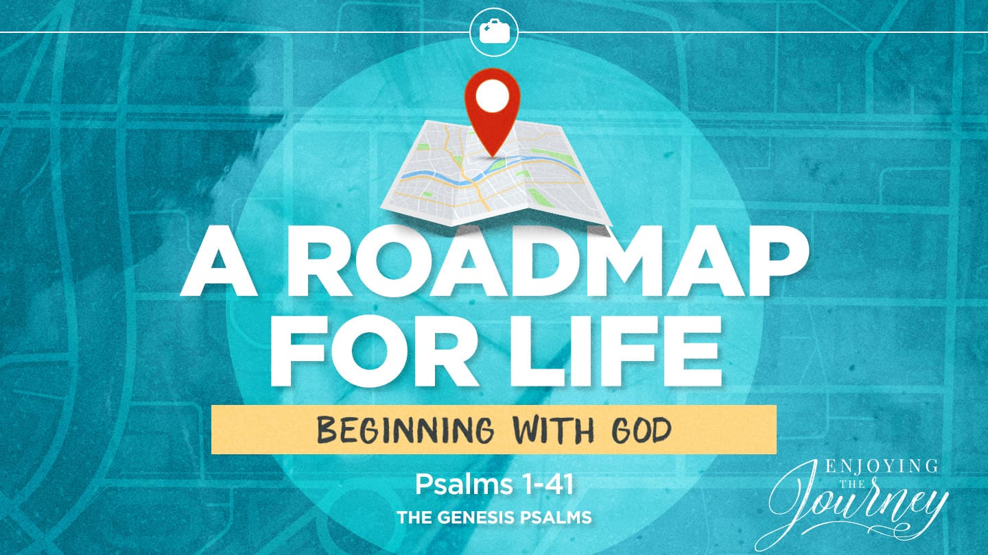 BA - 2003-03 Road Map for Life (Genesis Psalms) SLIDE