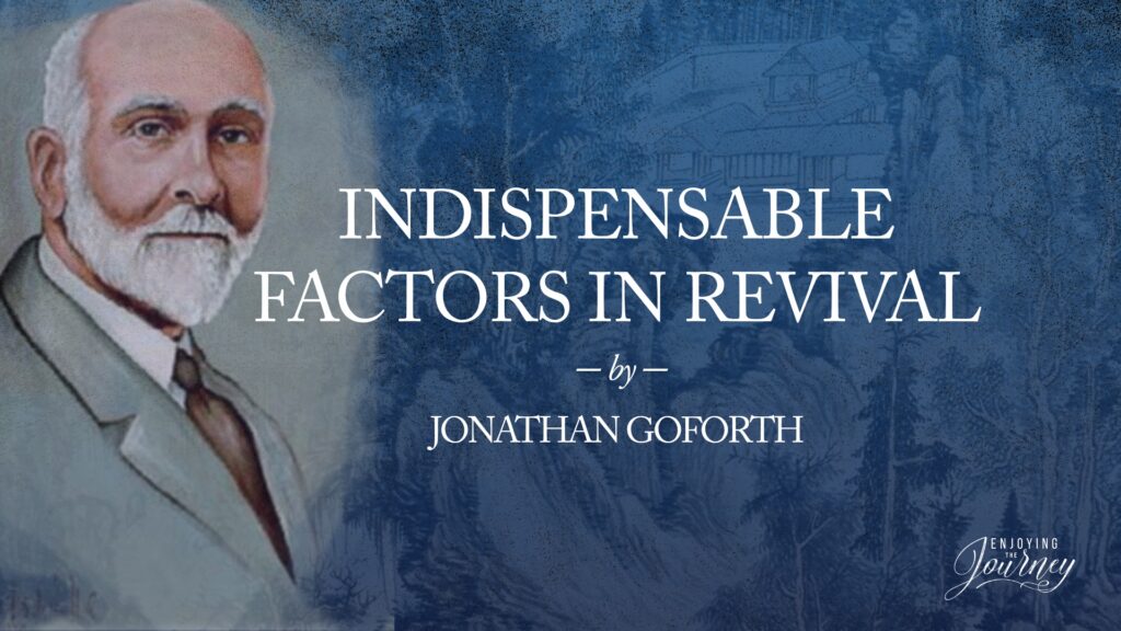 INDISPENSABLE FACTORS IN REVIVAL, Jonathan Goforth, Jonathan Goforth revival, Jonathan Goforth book, Jonathan Goforth China, Jonathan Goforth evangelist, how to have revival, free pdf