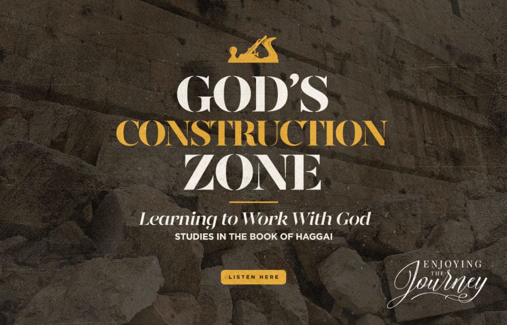 The Lord is always at work in our lives - teaching, purging, guiding, and strengthening. In the little book of Haggai we learn great truth about His work in us and how we are to work with Him. Welcome to God's Construction Zone! Let's join Scott Pauley now as we study together...