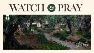 Watch and Pray