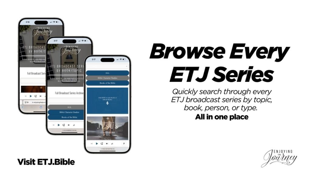 ETJ broadcast series, Quickly search every one of Scott's ETJ broadcast series by topic, book, person, or type. Dive deep into the Word with over 2000 studies.