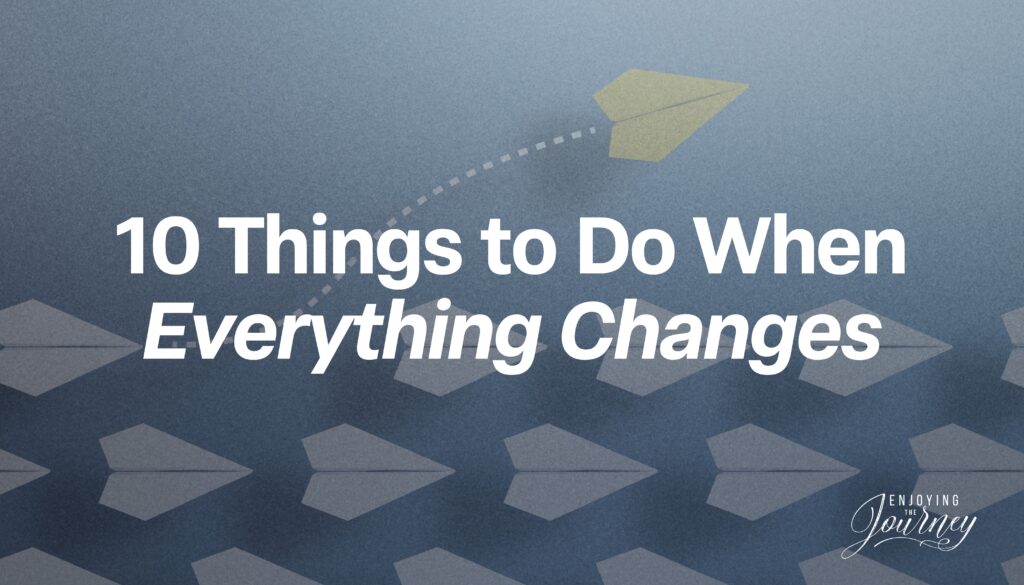We all go through seasons of change in life. Our homes change. Our work changes. Schedules, routines, and so much that have been familiar are suddenly very different. Through it all, God reminds us that as He changes us, He never changes.