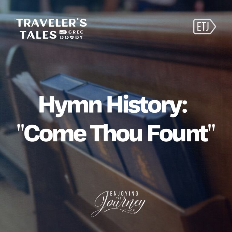 Hymn History: Come Thou Fount