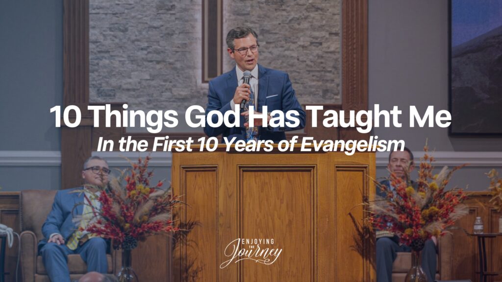 Ten years ago my family and I entered full-time evangelism. It has been an adventure. Here are 10 Things God Has Taught Me In the First 10 Years of Evangelism: