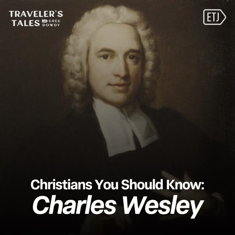 Christians You Should Know: Charles Wesley