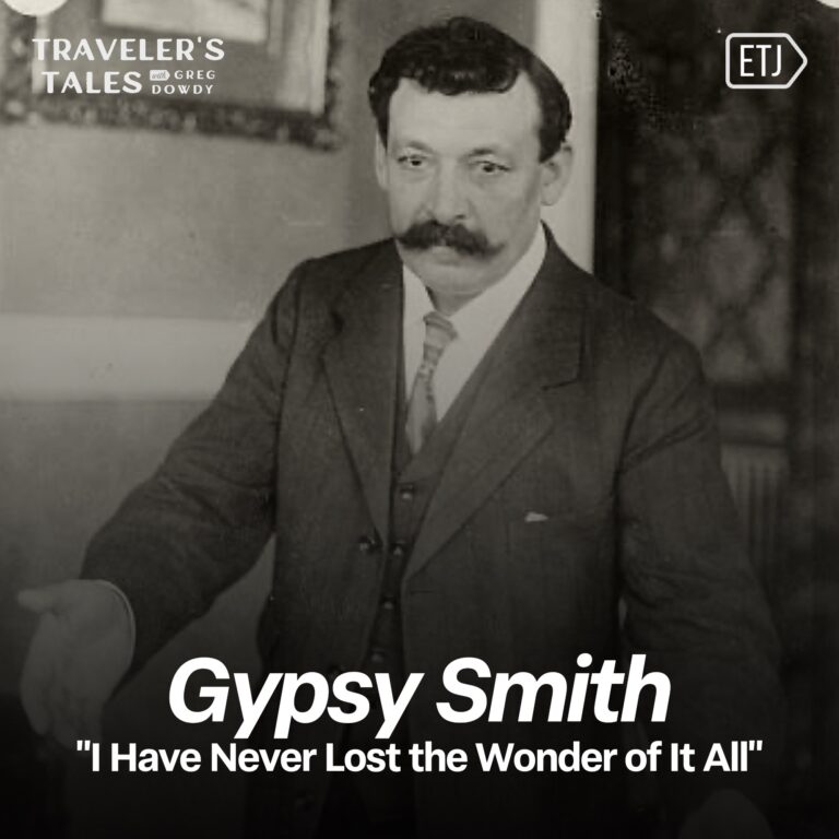 Gypsy Smith: I Have Never Lost the Wonder of It All