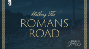 Walking the Roman's Road | Salvation