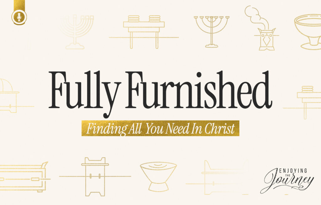 One of the most vivid pictures of Christ is seen in the Tabernacle furniture. Each piece reveals an eternal truth about our eternal Christ. We are Fully Furnished in Jesus.