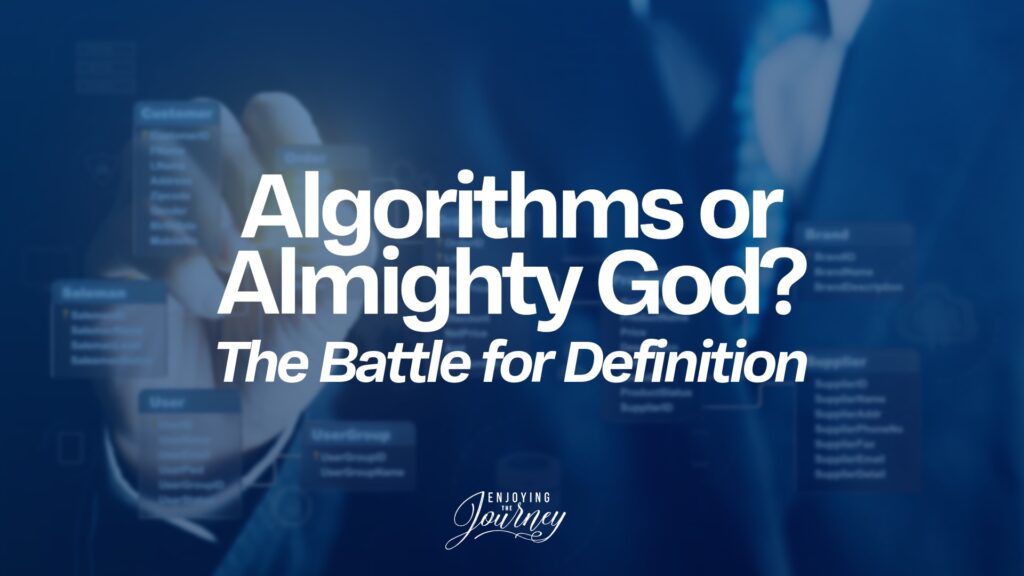 There are many who base their entire view of themselves, their purpose, and their worth on the perception of others. In our day, many people allow social media algorithms to define them rather than our eternal God. Algorithms or Almighty God? This is a Battle for Definition.