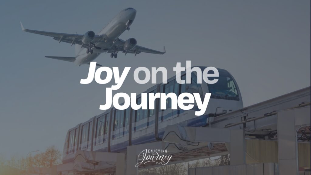 plane and train image with link to article on joy on the journey of Life. The journey is always better with those you love. We are not making this journey alone. Christ is with us, and at every stage of the journey He is teaching us more about Himself. He gives Joy on the Journey. Article by Scott Pauley