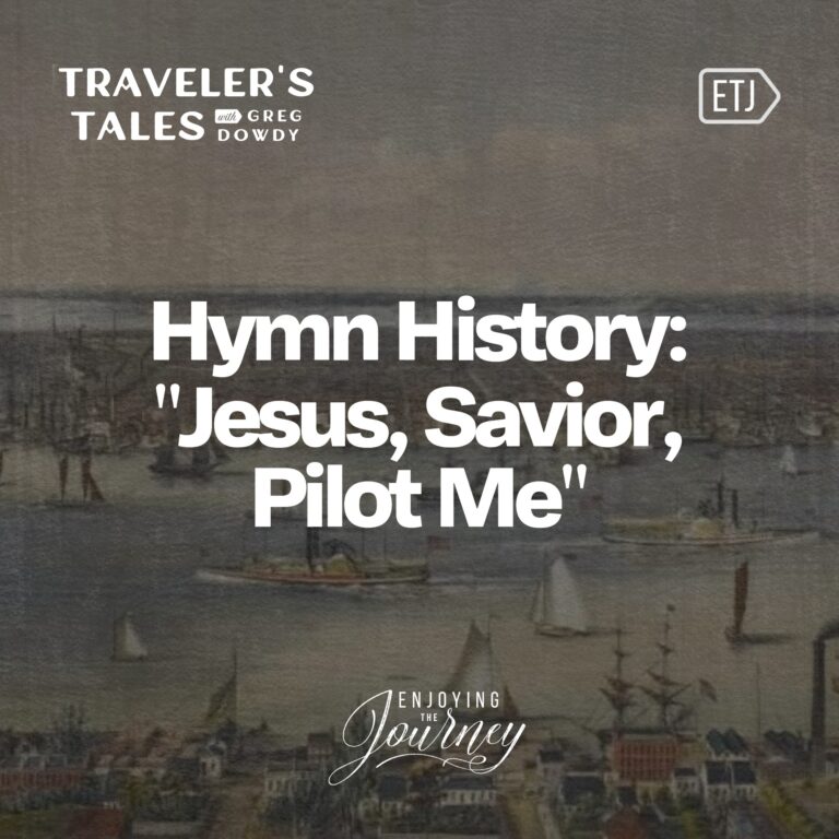 Jesus, Savior, Pilot Me: The Sailor’s Hymn (And Ours!)