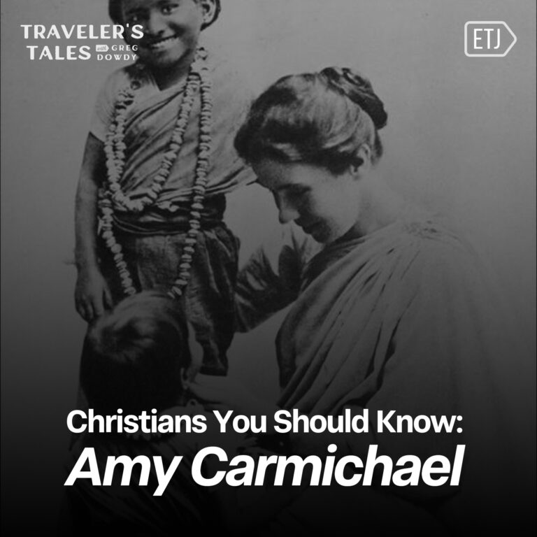 Christians You Should Know: Amy Carmichael