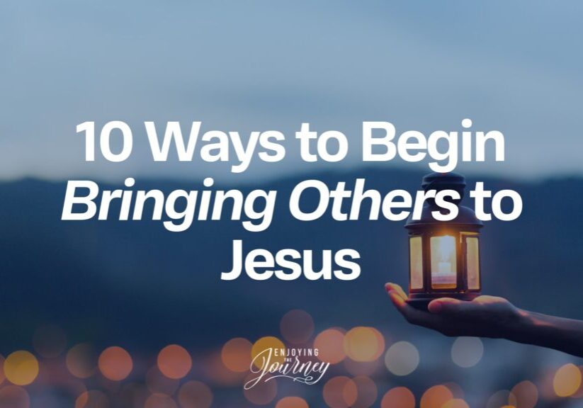 Have you ever said, "I want to share Christ, but I don’t know where to start”? Well, here are 10 Ways to Begin Bringing Others to Jesus: