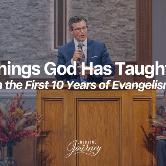 Ten years ago my family and I entered full-time evangelism. It has been an adventure. Here are 10 Things God Has Taught Me In the First 10 Years of Evangelism: