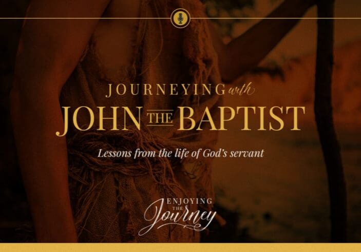 Journeying with John the Baptist, the life of John the Baptist