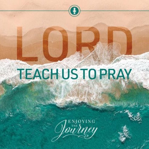 1807-21-Lord-Teach-Us-to-Pray-SLIDE-768x492