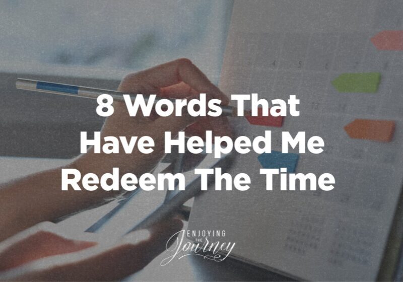 Here are some simple words of advice that will help you to be a wiser steward of the time God has given you.