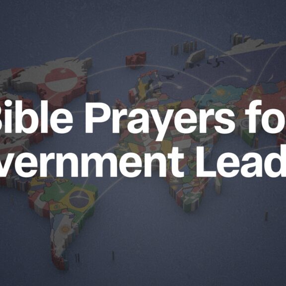 Verses about prayer for government, Bible Prayers for Government, Bible and Government, pray for the king, praying for leaders, Bible and kings.