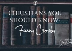 Fanny Crosby said “Because, when I get to heaven, the first face that shall ever gladden my sight will be that of my Savior.” 
