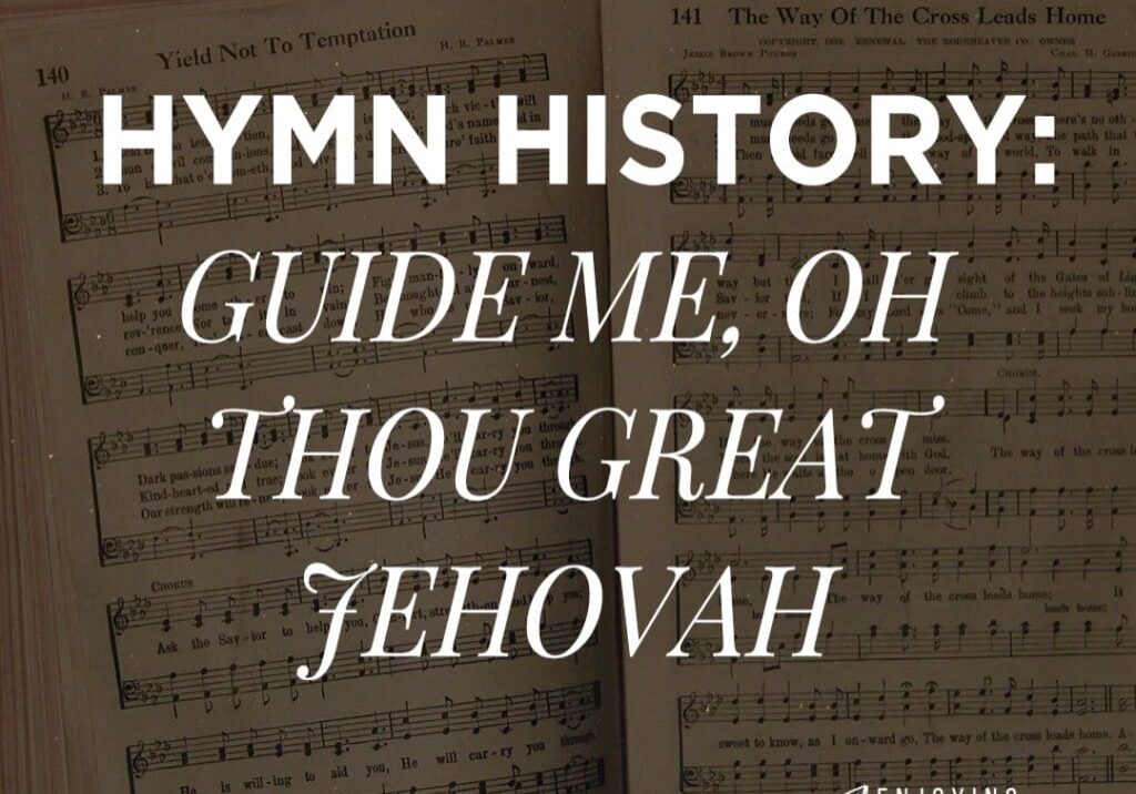 Guide Me Oh Thou Great Jehovah