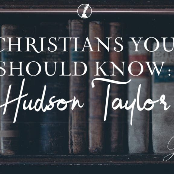 Christians You Should Know: Hudson Taylor, faith in God, China Island Mission. Hudson Taylor had a mantra that lives on today: "God is always advancing." He worked tirelessly to reach the people of China with the gospel.