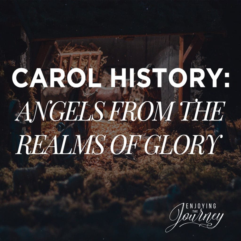 The Nativity, a poem written by James Montgomery became the cherished hymn, “Angels From the Realms of Glory” This image links to an article onthe history of the Carol, "Angels from the Realms of Glory"