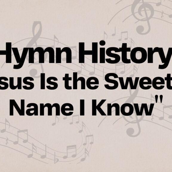 Hymn History: Jesus Is the Sweetest Name I Know "Jesus Is the Sweetest Name I Know" was written by Lela Long after she heard about a medical missionary to China and one of his patients… Read the hymn history here