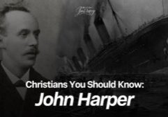 Friend, allow this remarkable life to stir and challenge you today. May we all be determined to live lives for the gospel! John Harper spent his final hour struggling to stay afloat after the sinking of the Titanic and declaring the gospel to everyone he came upon. His final evening on earth was spent on deck, pleading with a young man to put his faith in Christ. Proclaiming Christ with his final breath was the expected end of one who spent his very life proclaiming that message.