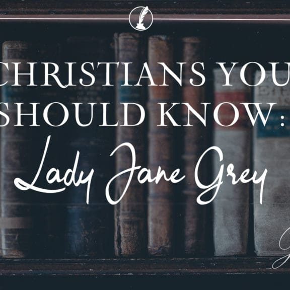 Ponder these excerpts from the final prayer of seventeen-year-old Lady Jane Grey. These words were penned hours before her execution.