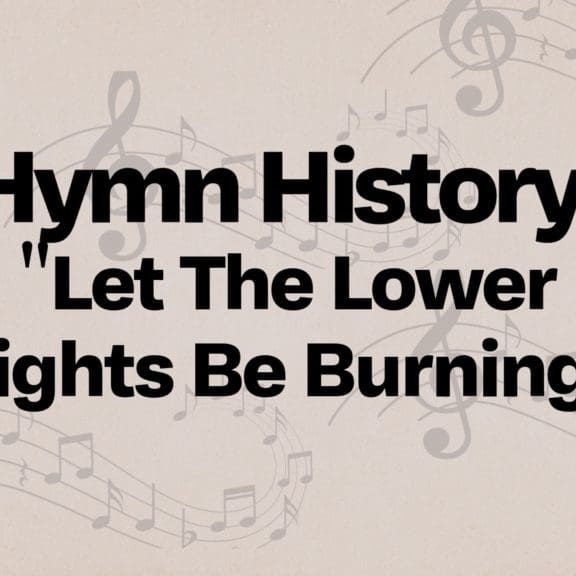 Hymn History: Let the Lower Lights Be Burning