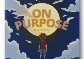 On purpose is a beautifully illustrated book that teaches the truth of Creation, identity, and divine purpose for every boy and girl.
