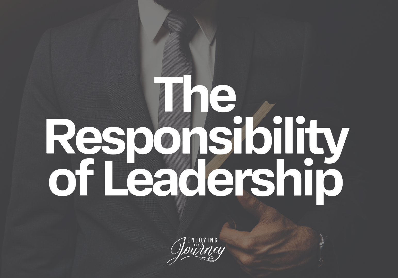 The Responsibility of Leadership